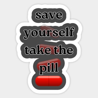 Red pill can save your life Sticker